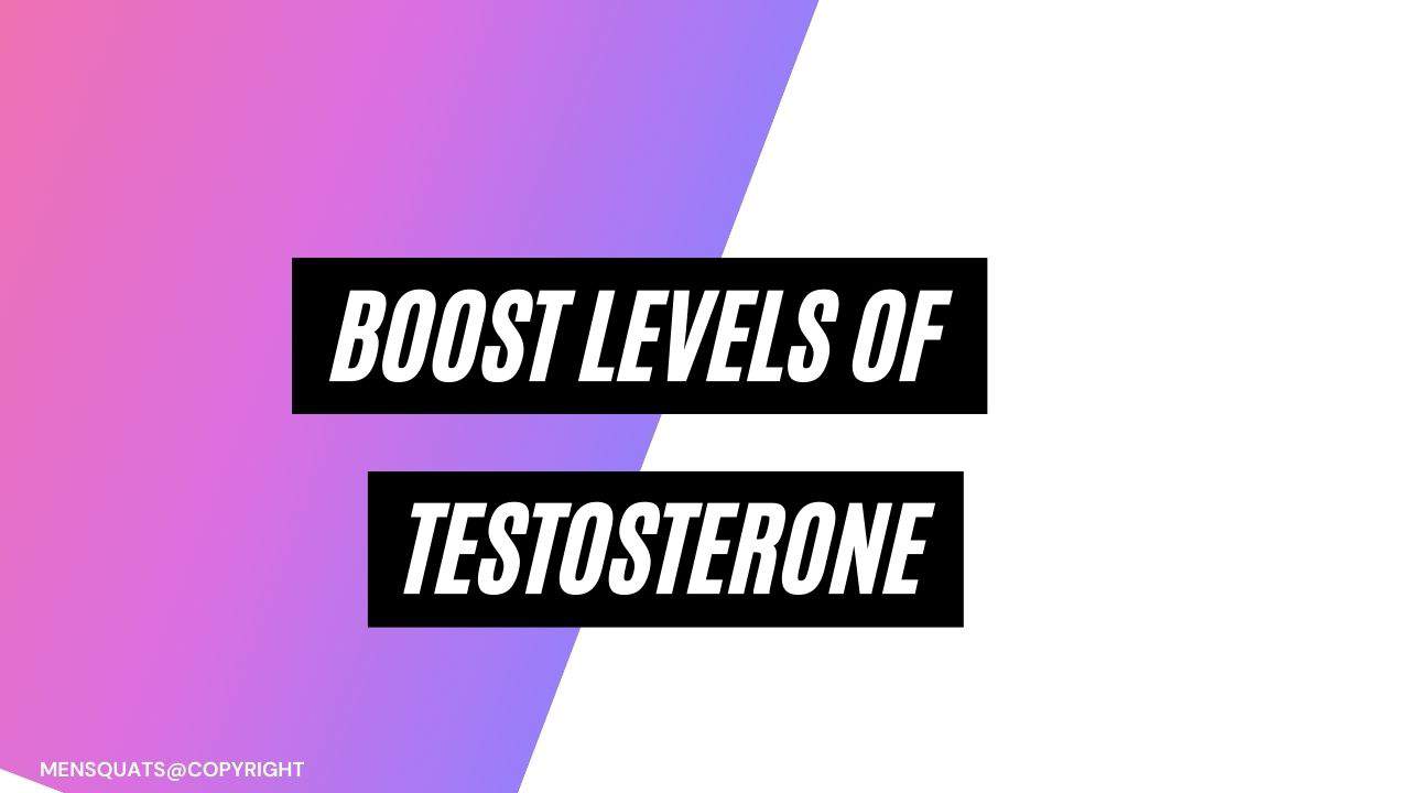 How to boost levels of testosterone
