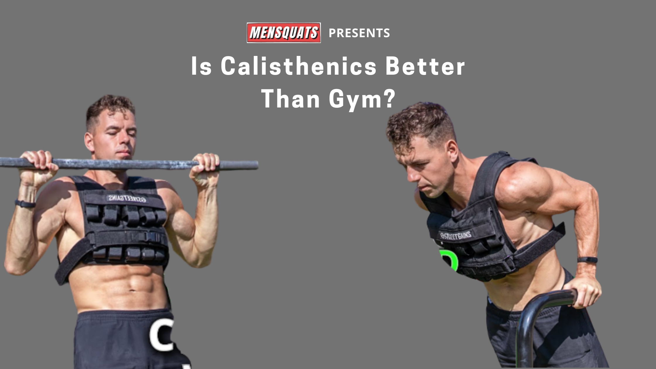 does weighted callisthenics build muscle? is calisthenics better than gym