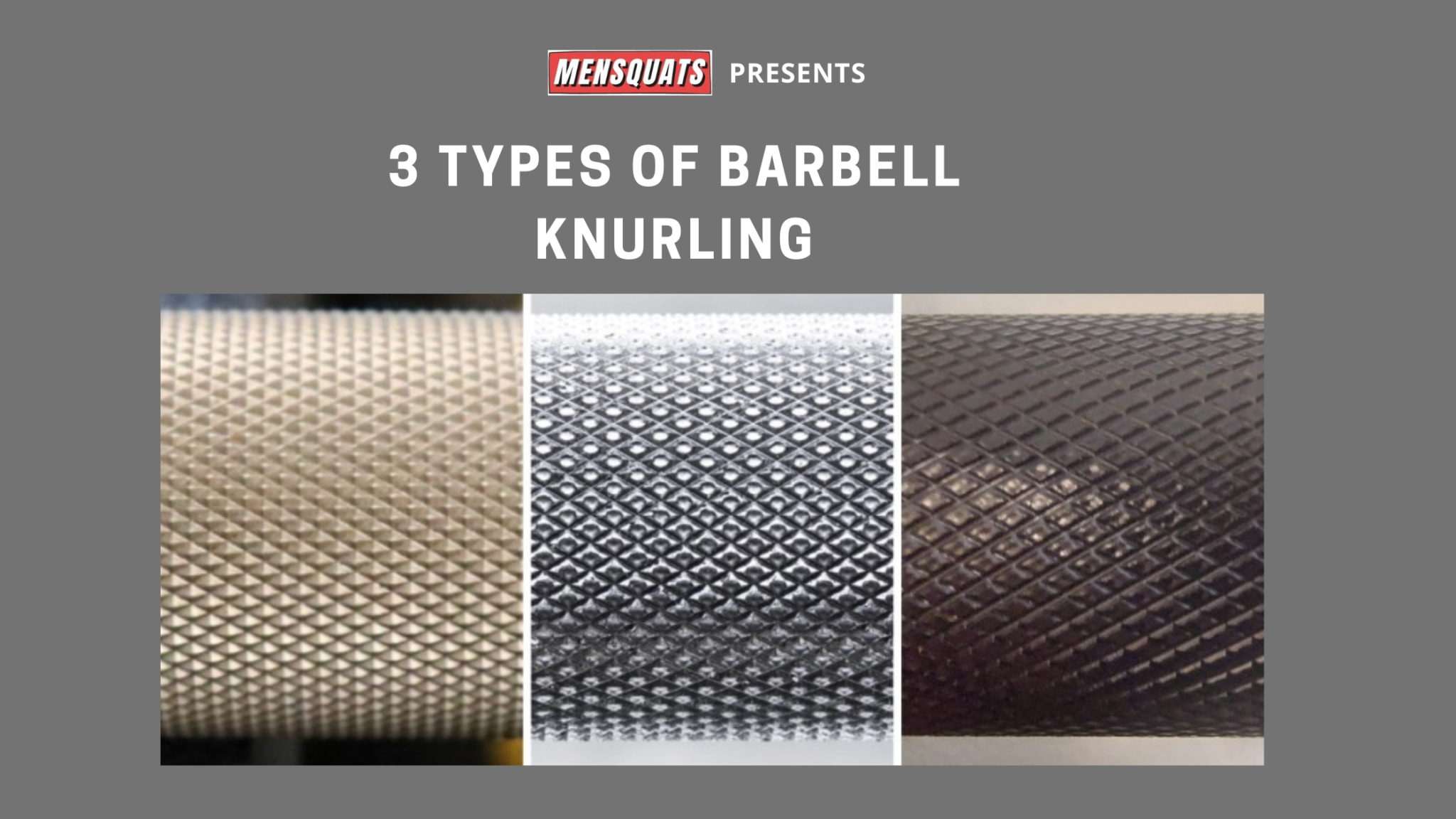 What is a knurl on a barbell? 3 Types of Knurling. - MENSQUATS